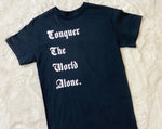 Old English “Conquer The World Alone.” Tee