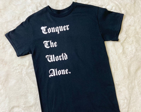 Old English “Conquer The World Alone.” Tee